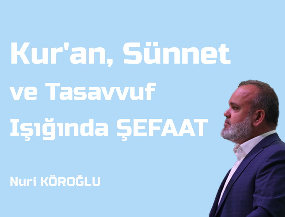 Nuri Köroğlu Kur'an, Sünnet ve Tasavvuf Işığında ŞEFAAT