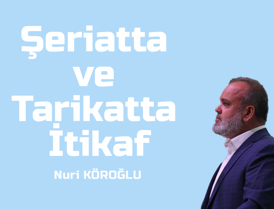 Nuri Köroğlu Şeriatta ve Tarikatta İtikaf